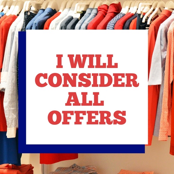 Other - I will consider all offers